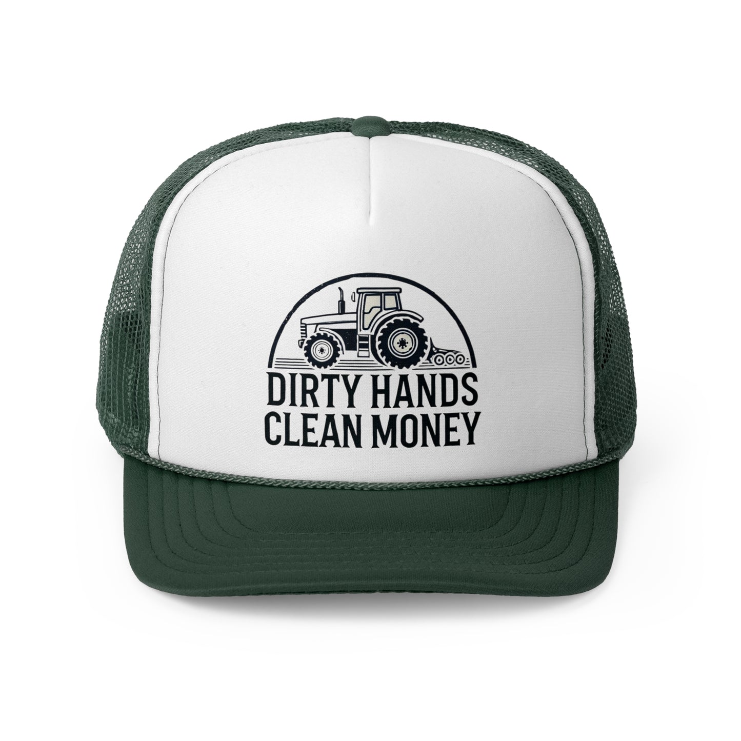 Dirty Hands Clean Money Trucker Hat