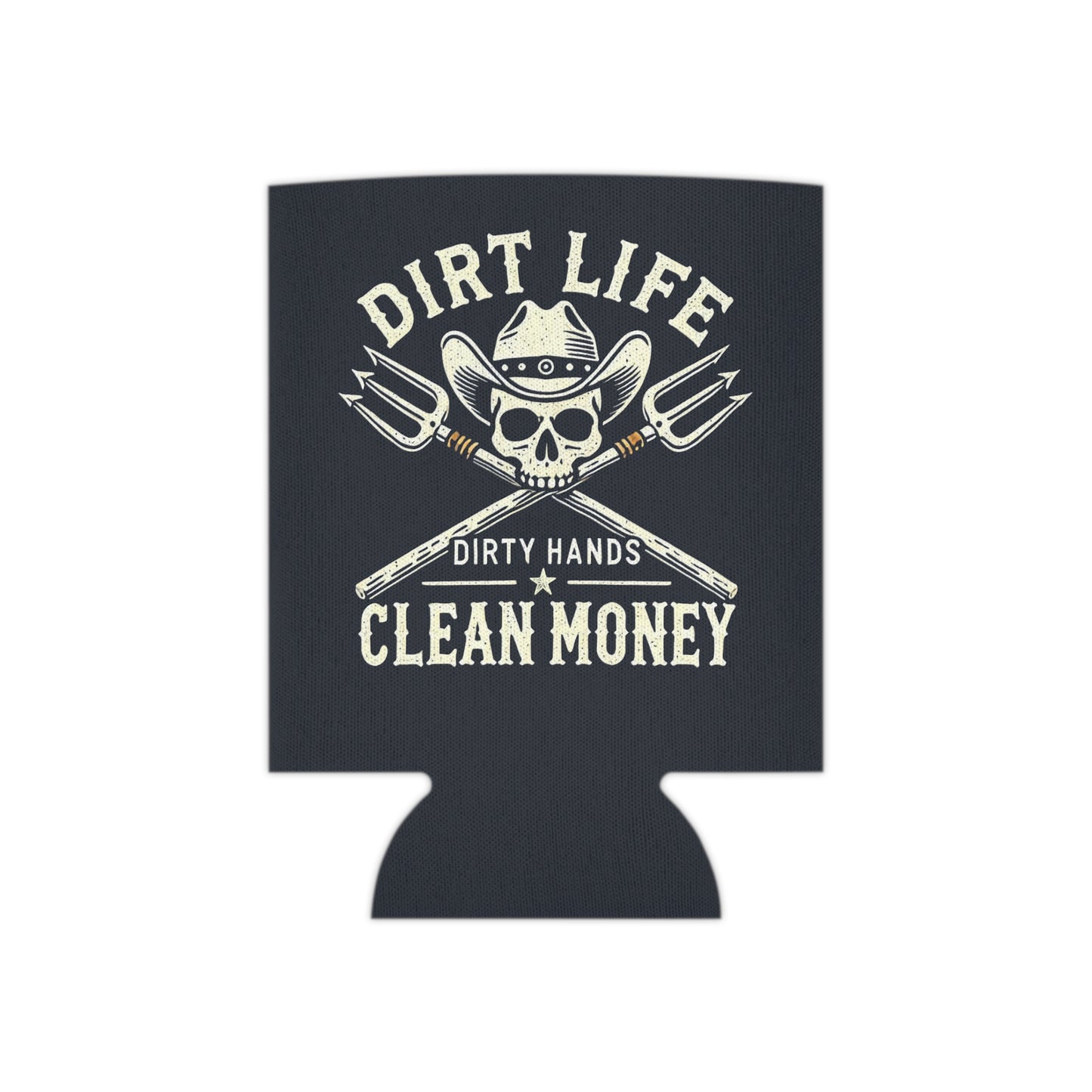 Dirty Hands Clean Money Koozie