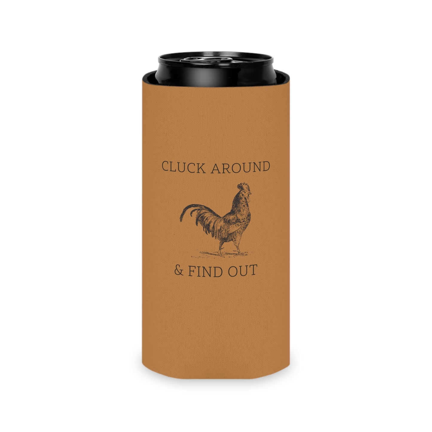 Cluck Around & Find Out Koozie